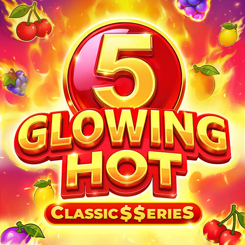 Glowing Hot 5: Classic$$erieS